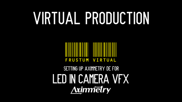 Aximmetry - Setting up Aximmetry DE  For LED in camera VFX - Virtual Production